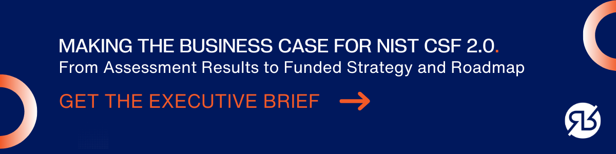 Get the executive brief on Making the Business Case for NIST CSF 2.0.